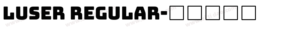 LUSER Regular字体转换